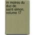 M Moires Du Duc de Saint-Simon, Volume 17