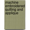 Machine Embroidered Quilting And Applique door Nancy Zieman