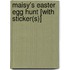 Maisy's Easter Egg Hunt [With Sticker(S)]
