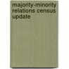 Majority-Minority Relations Census Update door John E. Farley