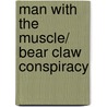 Man With The Muscle/ Bear Claw Conspiracy by Julie Miller
