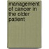 Management Of Cancer In The Older Patient