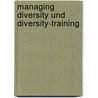 Managing Diversity Und Diversity-Training by Shirley Tuchtfeldt