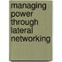 Managing Power Through Lateral Networking