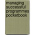 Managing Successful Programmes Pocketbook