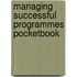 Managing Successful Programmes Pocketbook