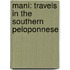 Mani: Travels In The Southern Peloponnese