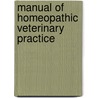 Manual Of Homeopathic Veterinary Practice door Unknown Author