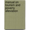 Manual On Tourism And Poverty Alleviation door Not Available