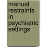 Manual Restraints In Psychiatric Settings door Carl Ryan