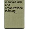 Maritime Risk And Organizational Learning door Michael Ekow Manuel