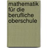 Mathematik für die Berufliche Oberschule by Manfred Hoffmann