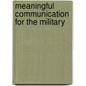 Meaningful Communication For The Military door James Schnell