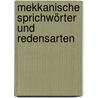 Mekkanische Sprichwörter Und Redensarten door Christiaan Snouck Hurgronje