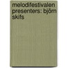 Melodifestivalen Presenters: Björn Skifs door Source Wikipedia
