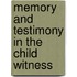 Memory And Testimony In The Child Witness