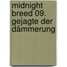 Midnight Breed 09. Gejagte der Dämmerung by Lara Adrian