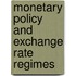 Monetary Policy And Exchange Rate Regimes