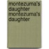 Montezuma's Daughter Montezuma's Daughter