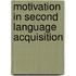 Motivation In Second Language Acquisition