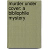 Murder Under Cover: A Bibliophile Mystery door Kate Carlisle