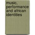 Music, Performance And African Identities