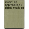 Music: an Appreciation + Digital Music Cd door Roger Kamien
