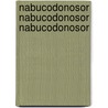 Nabucodonosor Nabucodonosor Nabucodonosor door Roger Parker