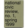 National Civic Review, No. 1, Spring 1999 door Ncr (national Civic Review)