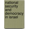 National Security And Democracy In Israel door Avner Yaniv