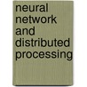 Neural Network And Distributed Processing door Xubang Shen