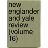 New Englander And Yale Review (Volume 16) by Edward Royall Tyler
