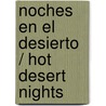 Noches en el desierto / Hot Desert Nights door Susan Stephens