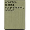 Nonfiction Reading Comprehension, Science by Ruth Foster