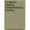 Nonfiction Reading Comprehension, Science door Ruth Foster