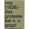 Nos (1836) - Das Groteske Bei N. V. Gogol by Anna Lenkewitz