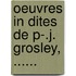 Oeuvres In Dites De P-.J. Grosley, ......