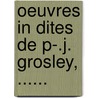 Oeuvres In Dites De P-.J. Grosley, ...... by Pierre-Jean Grosley