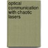 Optical Communication With Chaotic Lasers
