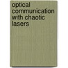 Optical Communication With Chaotic Lasers door Atsushi Uchida