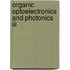 Organic Optoelectronics And Photonics Iii