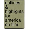 Outlines & Highlights For America On Film door Harry Benshoff