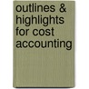 Outlines & Highlights For Cost Accounting by Michael Kinney