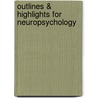 Outlines & Highlights For Neuropsychology by Cram101 Textbook Reviews