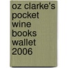 Oz Clarke's Pocket Wine Books Wallet 2006 door Oz Clarke