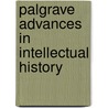 Palgrave Advances In Intellectual History door Richard Whatmore