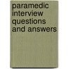 Paramedic Interview Questions And Answers by Richard Mcmunn