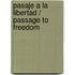 Pasaje a La Libertad / Passage to Freedom