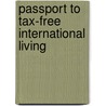 Passport To Tax-Free International Living door Adam Starchlild