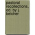 Pastoral Recollections, Ed. By J. Belcher